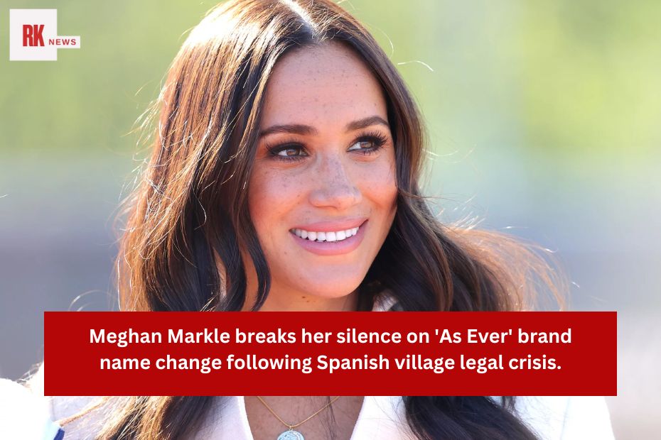Meghan Markle breaks her silence on 'As Ever' brand name change following Spanish village legal crisis.