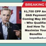 $1,700 CPP And OAS Payment Coming May 2025 – Who Qualifies And How To Maximize Your Benefits